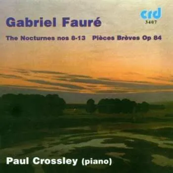 Zahraniční hudba CD Gabriel Fauré: The Nocturnes Nos 8-13 Pièces Brèves Op 84 2012
