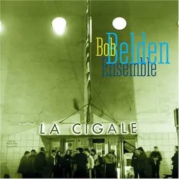 Zahraniční hudba CD The Bob Belden Ensemble: La Cigale 1998