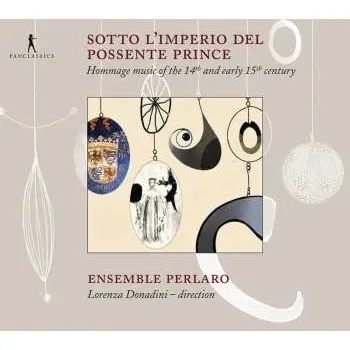 Zahraniční hudba CD Ensemble Perlaro: Sotto L'Imperio Del Possente Prince - Hommage Music Of The 14th And 15th Century 2012