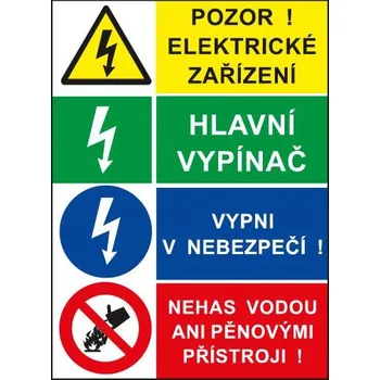 Pozor ! Elektrické zařízení / Hlavní vypínač / Vypni v nebezpečí ! / Nehas vodou.. Plast A3