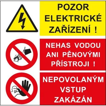 Pozor elektrické zařízení! Nehas vodou ani pěnovými přístroji! Nepovolaným vstup zakázán, Plast A3