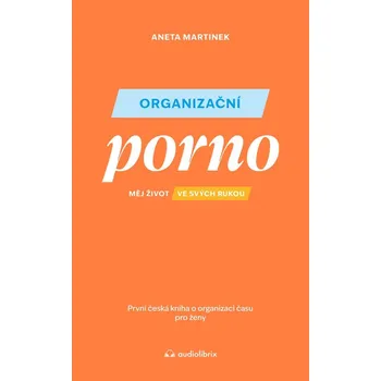 Organizační porno: Měj život ve svých…