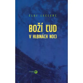 Boží ľud v hlbinách noci - Éloi Leclerc