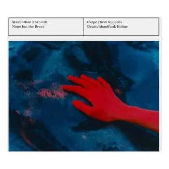 Zahraniční hudba CD Maximilian Ehrhardt: None But The Brave 2020