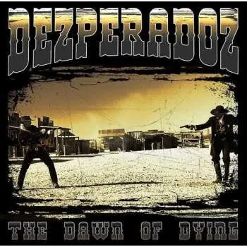 Zahraniční hudba CD Dezperadoz: The Dawn Of Dying 2023