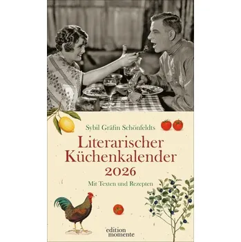 Sybil Gräfin Schönfeldts Literarischer Küchenkalender Wochenkalender 2026 - Mit Texten und Rezepten - Schönfeldt Sybil Gräfin