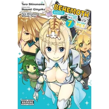 I'm a Behemoth, an S-Ranked Monster, but Mistaken for a Cat, I Live as an Elf Girl's Pet, Vol. 7 (manga) - DeMarais, Caleb a Hdz, Carolina a Yano, Mitsuki a Ginyoku, Nozomi a Shinonome, Taro
