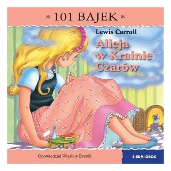 Pohádka Alicja w Krainie Czarów. 101 bajek – Wiesław Drabik (PL)