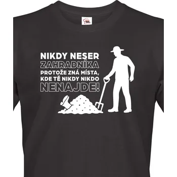 Pánské tričko Pánské tričko – Nikdy neser zahradníka, Barva Černá, Velikost 4XL, Canvas Pánské tričko s krátkým rukávem Bezvatriko.cz 2932