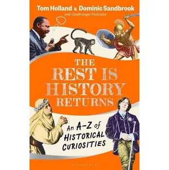 The Rest is History Returns - Dominic Sandbrook, Tom Holland
