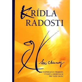Krídla radosti - Sri Chinmoy