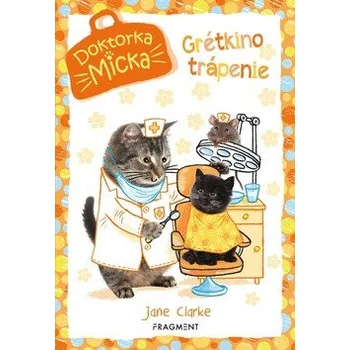 Učebnice Doktorka Micka - Maškrtná Grétka - Jane Clarkeová
