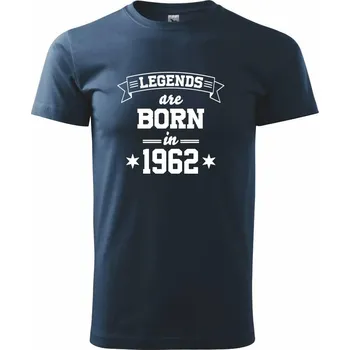 Pánské tričko Legends are born in 1962 - Triko extra velké (5-8XL) - 6XL ( Námořní modrá (velmi tmavá - téměř černá) )