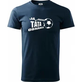 Pánské tričko Já jsem táta - máma obránce - fotbal - Triko extra velké (5-8XL) - 6XL ( Námořní modrá (téměř černá) )
