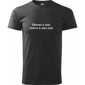 Pánské tričko iOwned a mac before it was cool - Triko extra velké (5-8XL) - 7XL ( Černá )