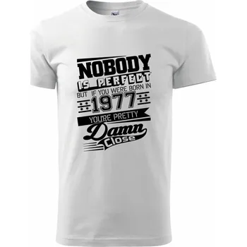 Pánské tričko Nobody is perfect - 1977 - Triko extra velké (5-8XL) - 7XL ( Bílá )