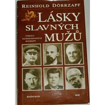 Literární biografie Dörrzapf Reinhold - Lásky slavných mužů