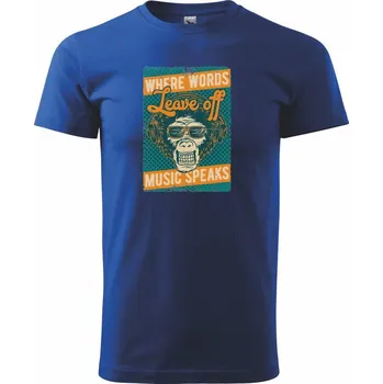 Pánské tričko Music speaks - Triko extra velké (5-8XL) - 7XL ( Královská modrá )