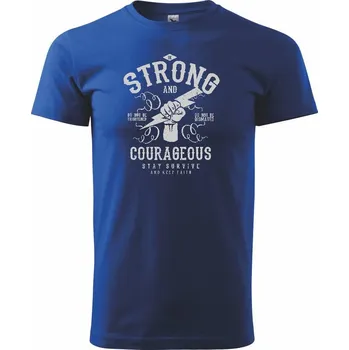 Be Strong and Courageous - Triko extra velké (5-8XL) - 8XL ( Královská modrá )