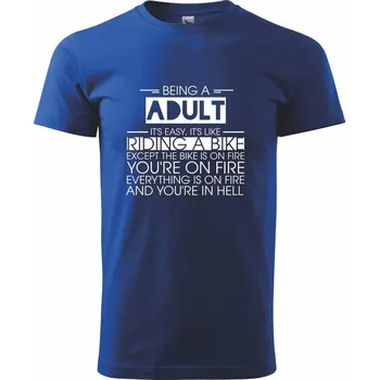 Pánské tričko Being a adult - bike - Triko extra velké (5-8XL) - 8XL ( Královská modrá )