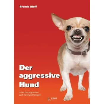 Příroda Der aggressive Hund - Aloff, Brenda