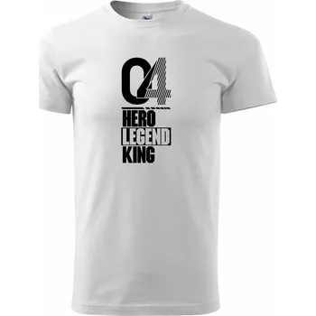 Pánské tričko Hero, Legend, King x Queen 2004 - Triko extra velké (5-8XL) - 7XL ( Bílá )