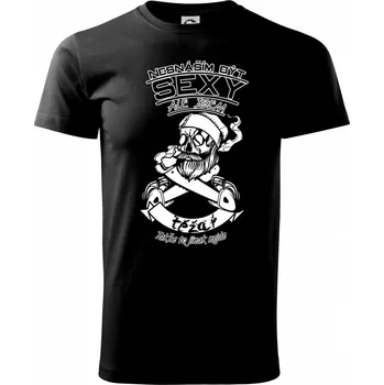 Nesnáším být sexy - těžař - Triko extra velké (5-8XL) - 7XL ( Černá )