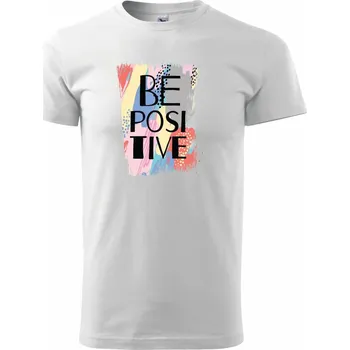 Pánské tričko Be positive - Triko extra velké (5-8XL) - 8XL ( Bílá )