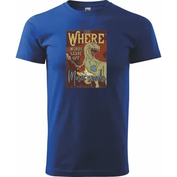 Pánské tričko Where words leave off - Triko extra velké (5-8XL) - 7XL ( Královská modrá )