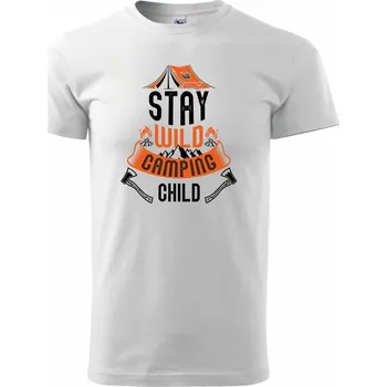 Stay wild camping child - Triko extra velké (5-8XL) - 6XL ( Bílá )