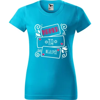 Dámské tričko Dámské tričko s potiskem Nejlepší mamka Barva trička: Tyrkysová - 44, Velikost: L