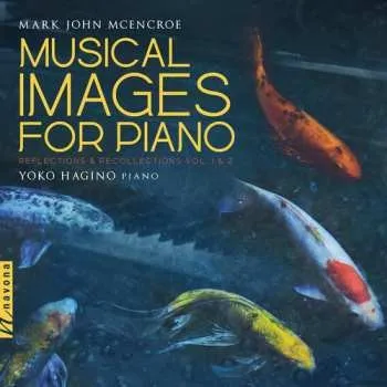 Zahraniční hudba 2CD Yoko Hagino: Musical Images For Piano: Reflections & Recollections Vol. 1 & 2 2018