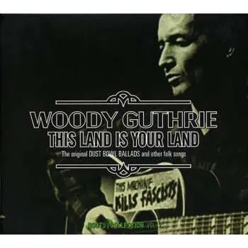 Zahraniční hudba 2CD Woody Guthrie: This Land Is Your Land. The Original Dust Bowl Ballads And Other Folksongs 2006