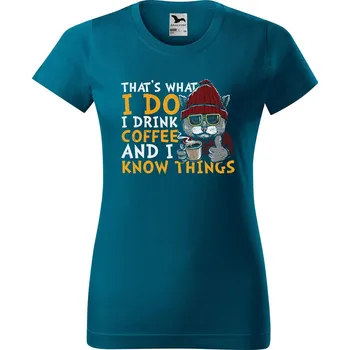 Dámské tričko DOBRÝ TRIKO Dámské tričko s potiskem Thats what i do Barva: Petrolejová, Velikost: XS