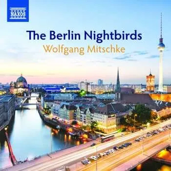 Zahraniční hudba CD Wolfgang Mitschke: The Berlin Nightbirds 2020