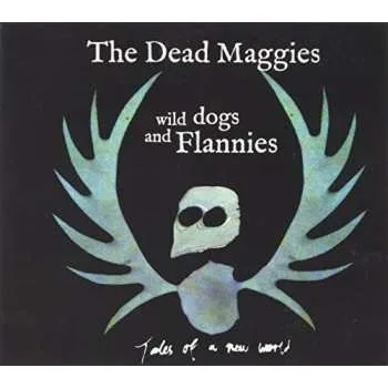 Zahraniční hudba CD The Dead Maggies: Wild Dogs And Flannies 2017