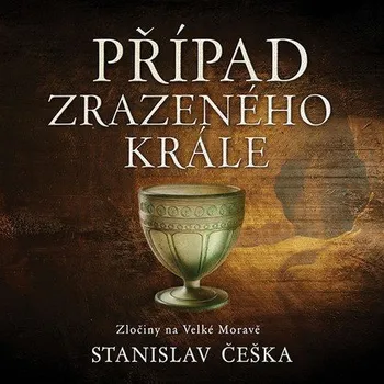 CD-Případ zrazeného krále - audiokniha - Stanislav Češka