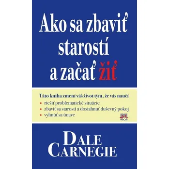 Kniha Ako sa zbaviť starostí a začať žiť - Dale Carnegie (E-Kniha)