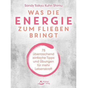 Was die Energie zum Fließen bringt - Kuhn Shimu, Sandy Taikyu