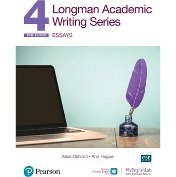Učebnice Longman Academic Writing Series 4: Essays SB w/App, Online Practice & Digital Resources - Oshima, Alice