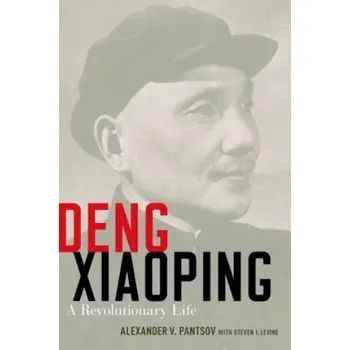 Populárně naučná literatura pro dospělé Deng Xiaoping – Alexander V Pantsov (EN)