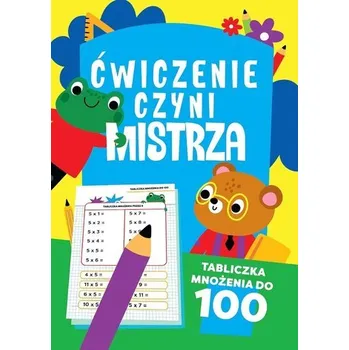 První čtění Ćwiczenie czyni mistrza. Tabliczka mnożenia do 100 - opracowanie zbiorowe