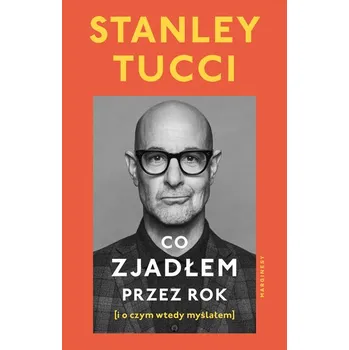 Literární biografie Co zjadłem przez rok. (i o czym wtedy myślałem) - Tucci, Stanley