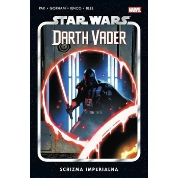 Star Wars Darth Vader T.9 Schizma Imperialna - Pak, Greg