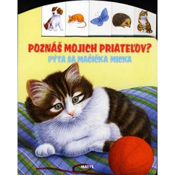 Poznáš mojich priateľov? Pýta sa mačička Micka