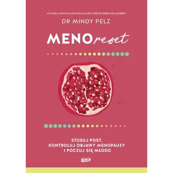 Menoreset. Stosuj post, kontroluj objawy menopauzy i poczuj się młodo