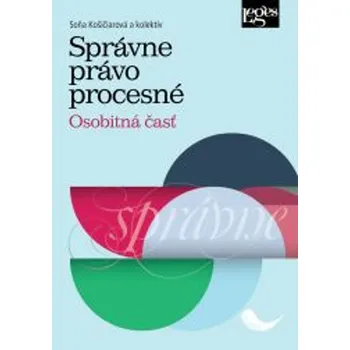 Správne právo procesné - Soňa Košičiarová - 978-80-7502-787-0