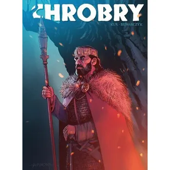 Komiks pro dospělé Poczet Władców Polski. Chrobry - Maciej Kur, Piotr Bednarczyk