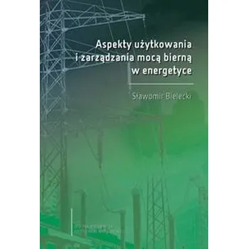 Aspekty użytkowania i zarządzania mocą bierną... - S. Bielecki