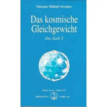 Das kosmische Gleichgewicht - Aivanhov, Omraam M.
